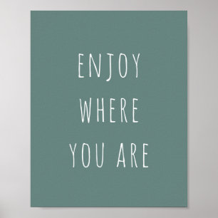 Moderne groene geniet waar je bent positieve quote poster