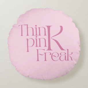 Moderne Krachtige 'Think Pink Freak' Typografie Rond Kussen