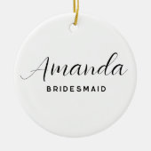 Moderne Minimalistische Script Bruidsmeisje Keramisch Ornament (Voorkant)