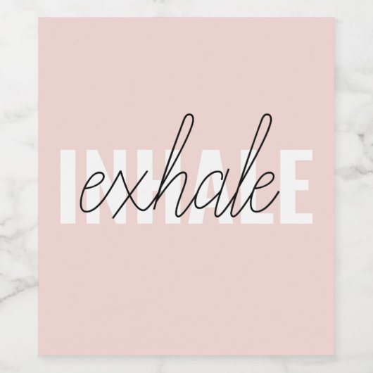 Moderne Pastel Roze Inhale Exhale Quote Wijn Etiket (Enkel label)