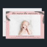 Moderne Plus le Merrier Gir Faire-part de naissanc<br><div class="desc">Un design moderne pour carte photo de Fille Faire-part de naissance pour cette saison de vacances. Doté d'une bordure rose avec des branches d'aiguilles de neige et de pin et d'un en-tête unique écrit à l'aide de la typographie calligraphique. Personnalisez avec votre en-tête préféré, votre image, le nom du bébé...</div>