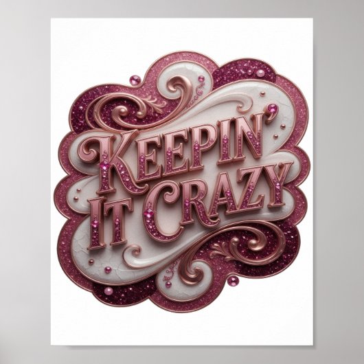Moderne Roze KEEPIN' IT CRAZY Slogan Poster (Voorkant)