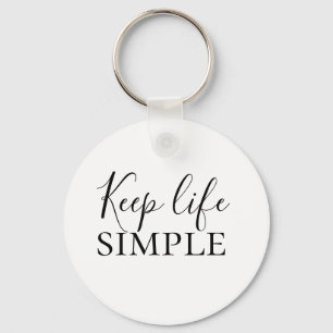 Moderne zwarte Keep Life Simple Quote Sleutelhanger