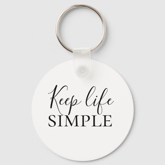 Moderne zwarte Keep Life Simple Quote Sleutelhanger (Voorkant)