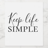 Moderne zwarte Keep Life Simple Quote Wijn Etiket (Enkel label)