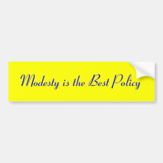 Modesty is het beste beleid bumpersticker