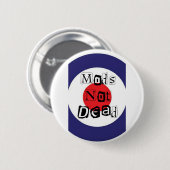 Mods niet dood ronde button 5,7 cm (Voorkant /achterkant)