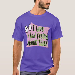 Moed de laffe hond aan Ik heb een slecht gevoel. T-shirt