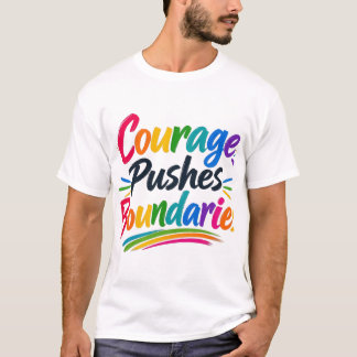 Moed Duwt Grenzen – Kleurrijke Inspiratie T-shirt