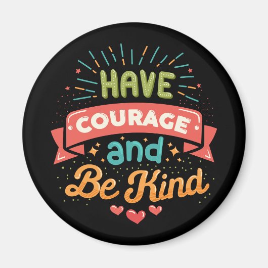 Moed en wees aardig magneet (Voorkant)