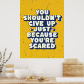 Moed voor angst in het leven poster (Keuken)