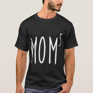 Moeder aan de vijfde macht moeder van vijf Kinder T-shirt
