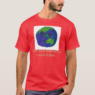 Moeder Aarde is Mad. T-shirt
