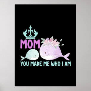 Moeder Art Mam Je hebt me gemaakt wie ik ben Poster