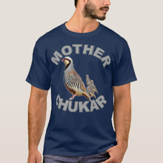 Moeder Chukar Funny Upland Game Hunting T-shirt