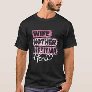Moeder Dietititian van de held van de professionel T-shirt