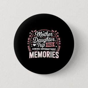 Moeder Dochter Reis 2025 Moeder Dochter Vakantie T Ronde Button 5,7 Cm