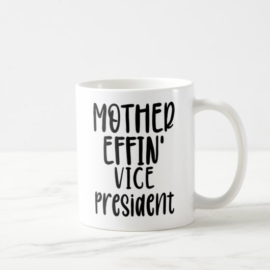 moeder effin' Vice President, Vice President Gifts Koffiemok (Rechts)