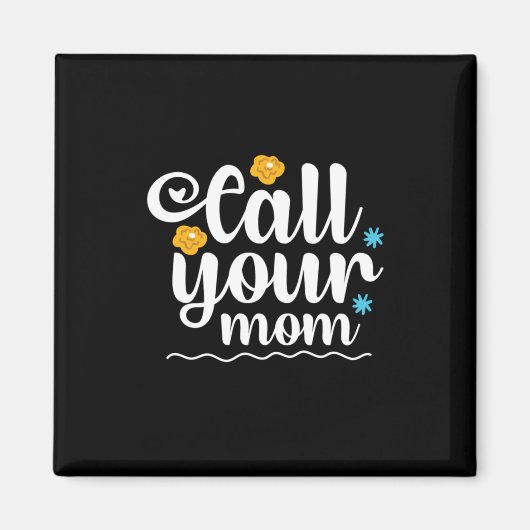 Moeder Gift Bel je moeder Magneet (Voorkant)