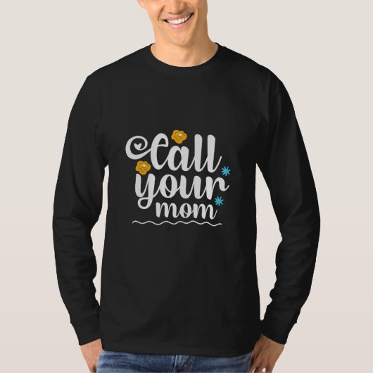 Moeder Gift Bel je moeder T-shirt (Voorkant)