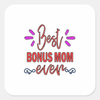 Moeder Gift Best Bonus Mam Ever Vierkante Sticker