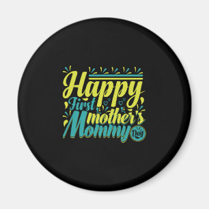 Moeder Gift Happy First Mama Day Magneet