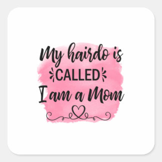 Moeder Gift Ik ben een moeder Vierkante Sticker