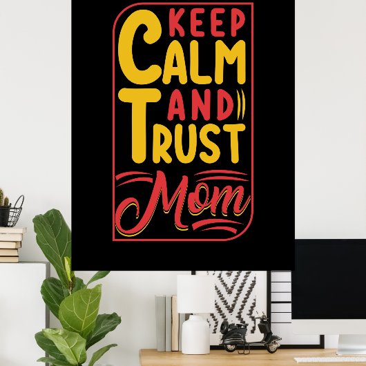 Moeder Gift Keep Calm en vertrouw op mam Poster (Thuiskantoor)