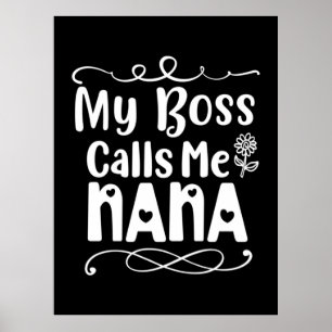 Moeder Gift My Boss roept me Nana op Poster