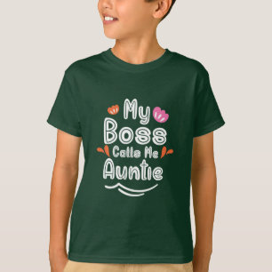 Moeder Gift My Boss roept me tante op T-shirt
