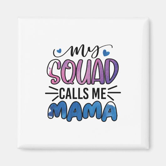 Moeder Gift My Squad noemt me mama Magneet (Voorkant)