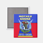 Moeder Goose Coffee en Chicory Magnet Magneet (Voorkant / Achterkant)