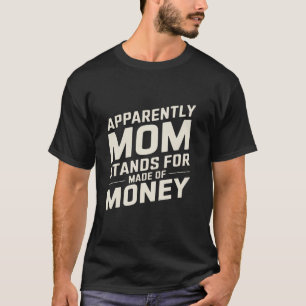 Moeder Humor staat voor Made of Money T-shirt