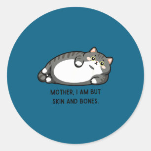 Moeder, ik ben maar huid en botten Grappige kat mo Ronde Sticker