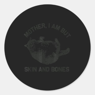Moeder, ik ben maar vel en botten Grappige kat vin Ronde Sticker