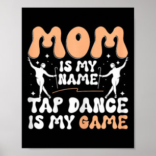 Moeder is mijn naam Tapdansen is mijn spel, Tapdan Poster