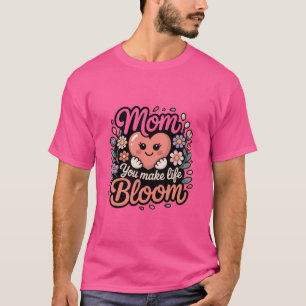 Moeder, jij laat het leven bloeien Cute Heart Bloe T-shirt