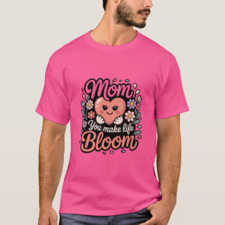 Moeder, jij laat het leven bloeien Cute Heart Bloe T-shirt