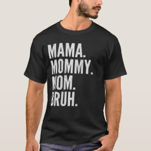 Moeder mama mama Bruh Light T-shirt