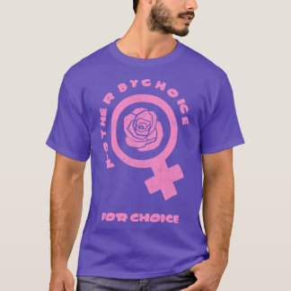 Moeder naar keuze voor vrouwen rechten T-shirt Pro