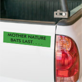 MOEDER NATUUR BATS LAATSTELIJK. . . . BUMPERSTICKER (Op Truck)