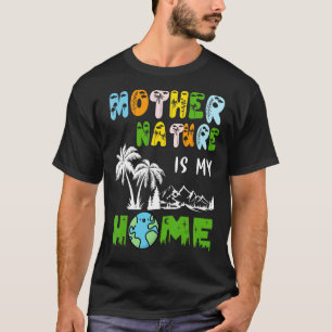 Moeder Natuur is mijn huis schattig voor Natuur aa T-shirt