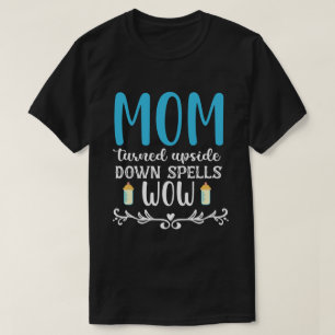 Moeder ondersteboven gespeld is wow t-shirt