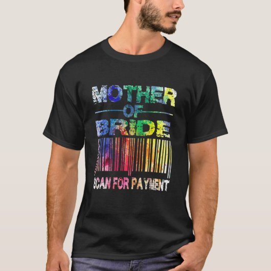 moeder van Bride Scan for Payment Moeder Br T-shirt (Voorkant)