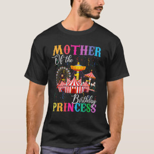 moeder van de Birthday prinses Girl Circus Birthd T-shirt