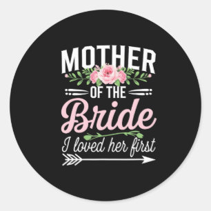 Moeder van de bruid die ik als eerste van haar hie ronde sticker