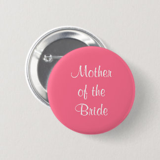 Moeder van de Bruid Roze Trouw 4Julia Ronde Button 5,7 Cm