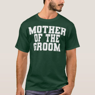 Moeder van de bruidegom, huwelijksfeest bruidsfees t-shirt