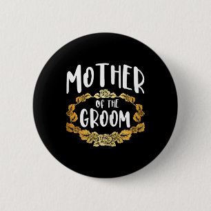 Moeder van de bruidegom vrijgezellenfeest groep 1 ronde button 5,7 cm