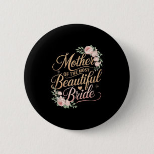 Moeder van de mooiste bruid, trouw bruids- ronde button 5,7 cm